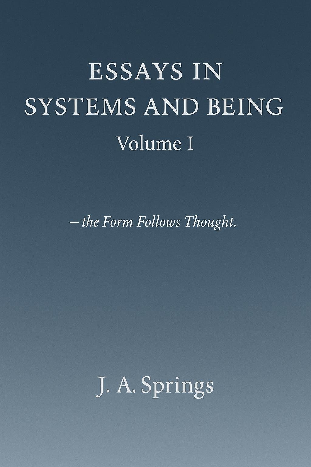 Essays in Systems and Being, Volume I book cover
